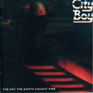 City Boy - Day the Earth Caught Fire  CD